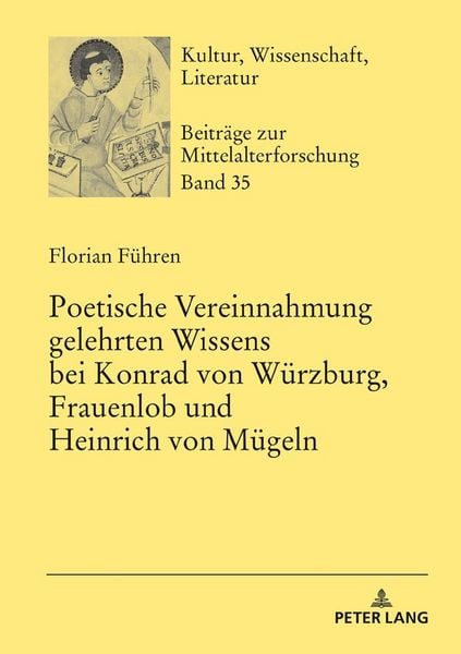 Produktbild: Poetische Vereinnahmung gelehrten Wissens bei Konrad von W&uuml;rzburg, Frauenlob und Heinrich von M&uuml;geln