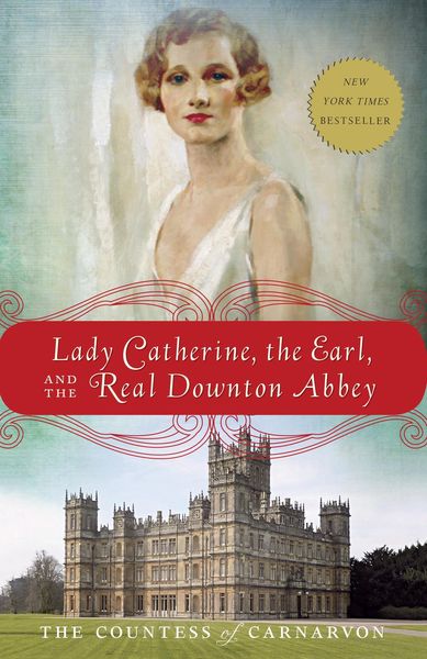 Produktbild: Lady Catherine, the Earl, and the Real Downton Abbey