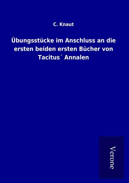 Produktbild: &Uuml;bungsst&uuml;cke im Anschluss an die ersten beiden ersten B&uuml;cher von Tacitus&acute; Annalen