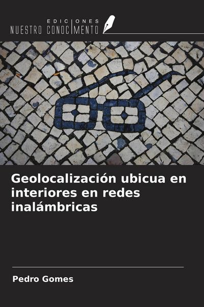 Produktbild: Geolocalizaci&oacute;n ubicua en interiores en redes inal&aacute;mbricas