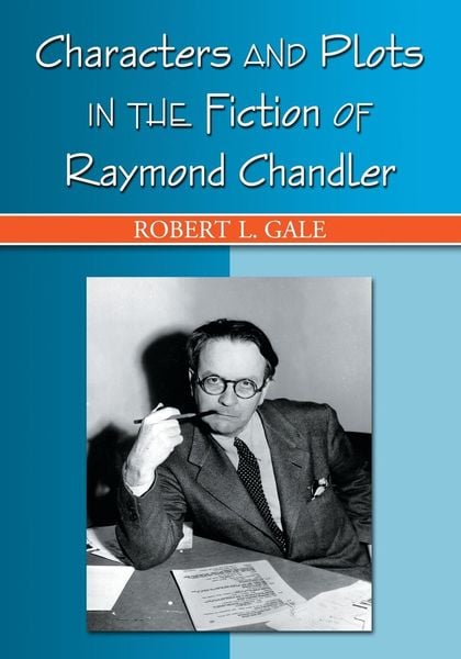 Produktbild: Characters and Plots in the Fiction of Raymond Chandler