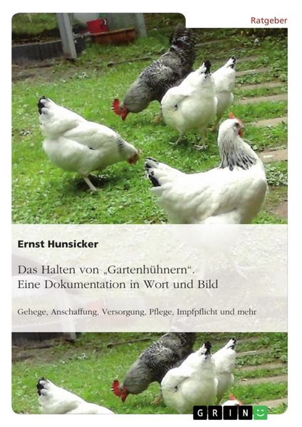 Produktbild: Das Halten von 'Gartenh&uuml;hnern'. Eine Dokumentation in Wort und Bild