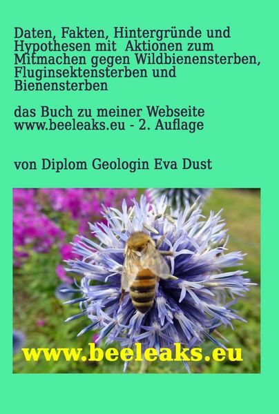 Produktbild: Daten, Fakten, Hintergr&uuml;nde und Hypothesen mit Aktionen zum Mitmachen gegen Wildbienensterben, Fluginsektensterben und Bienensterben
