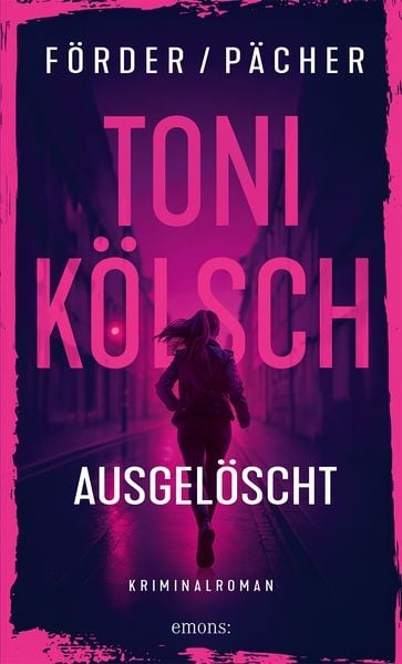 Toni Kölsch – Ausgelöscht, Taschenbuch von René Förder,Stephan Pächer, Emons Verlag, 978-3-7408-2634-5