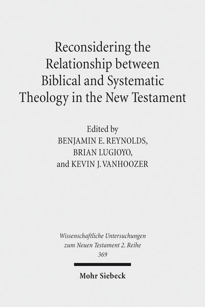 Produktbild: Reconsidering the Relationship between Biblical and Systematic Theology in the New Testament
