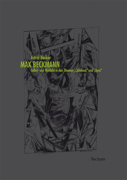 Produktbild: Max Beckmann. Selbst- und Weltbild in den Themen 'Caf&eacute;haus' und 'Tanz'