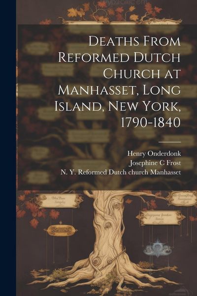 Produktbild: Deaths From Reformed Dutch Church at Manhasset, Long Island, New York, 1790-1840