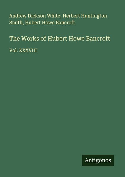 Produktbild: The Works of Hubert Howe Bancroft