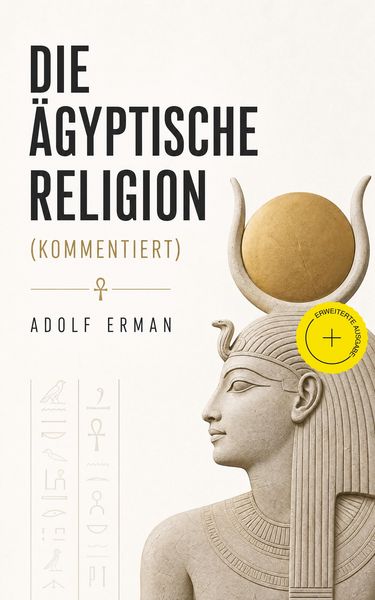 Produktbild: Die &auml;gyptische Religion (Kommentiert)