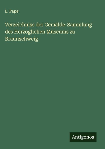 Produktbild: Verzeichniss der Gem&auml;lde-Sammlung des Herzoglichen Museums zu Braunschweig