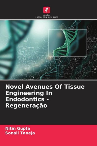 Produktbild: Novel Avenues Of Tissue Engineering In Endodontics - Regenera&ccedil;&atilde;o