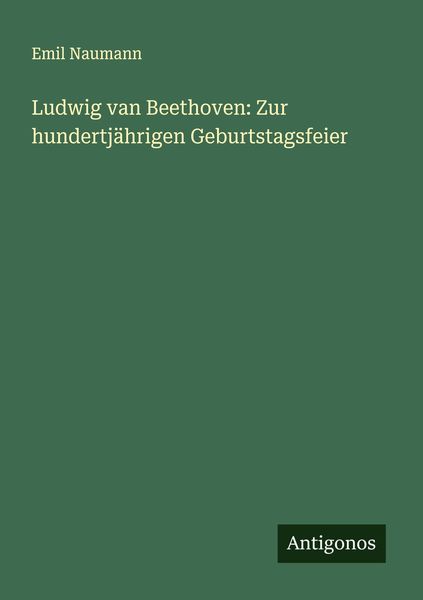 Produktbild: Ludwig van Beethoven: Zur hundertj&auml;hrigen Geburtstagsfeier