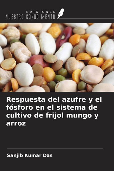 Produktbild: Respuesta del azufre y el f&oacute;sforo en el sistema de cultivo de frijol mungo y arroz