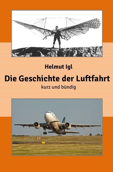 Produktbild: Die Geschichte der Luftfahrt &ndash; kurz und b&uuml;ndig