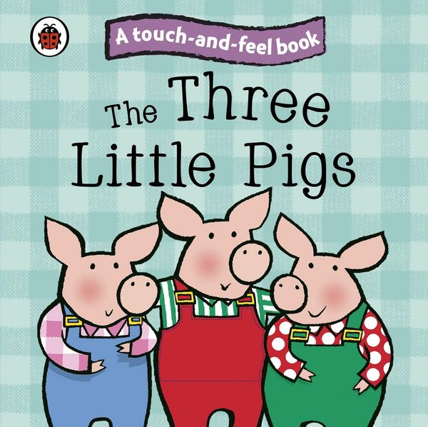 Produktbild: The Three Little Pigs: Ladybird Touch and Feel Fairy Tales