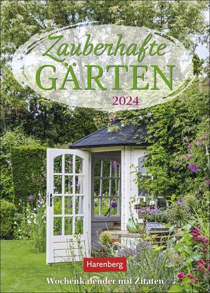 Zauberhafte Gärten Wochenkalender 2024. Dekorativer Wandplaner zum Eintragen mit 53 romantischen Garten-Fotos und Zitaten. Termin-Kalender 2024 für