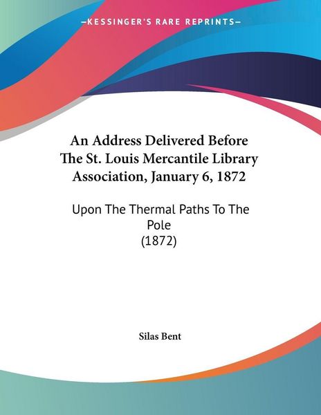 Produktbild: An Address Delivered Before The St. Louis Mercantile Library Association, January 6, 1872