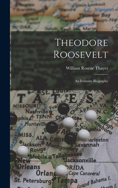 Produktbild: Theodore Roosevelt: An Intimate Biography