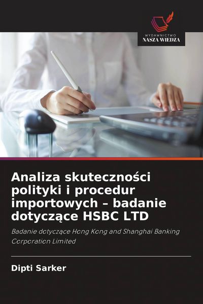 Produktbild: Analiza skuteczno&iquest;ci polityki i procedur importowych - badanie dotycz&iquest;ce HSBC LTD