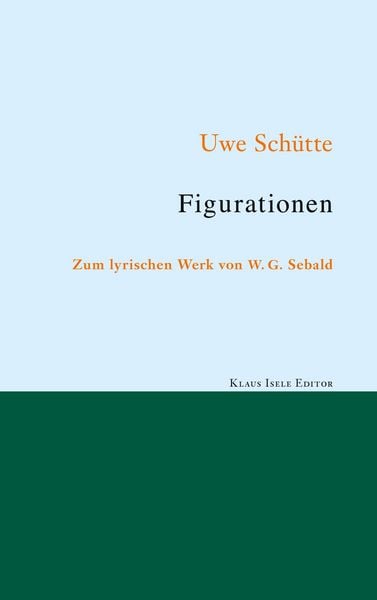 Figurationen, Taschenbuch von Uwe Schütte, BoD – Books on Demand, 9783755776574