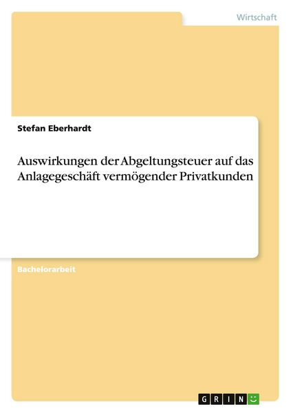 Produktbild: Auswirkungen der Abgeltungsteuer auf das Anlagegesch&auml;ft verm&ouml;gender Privatkunden