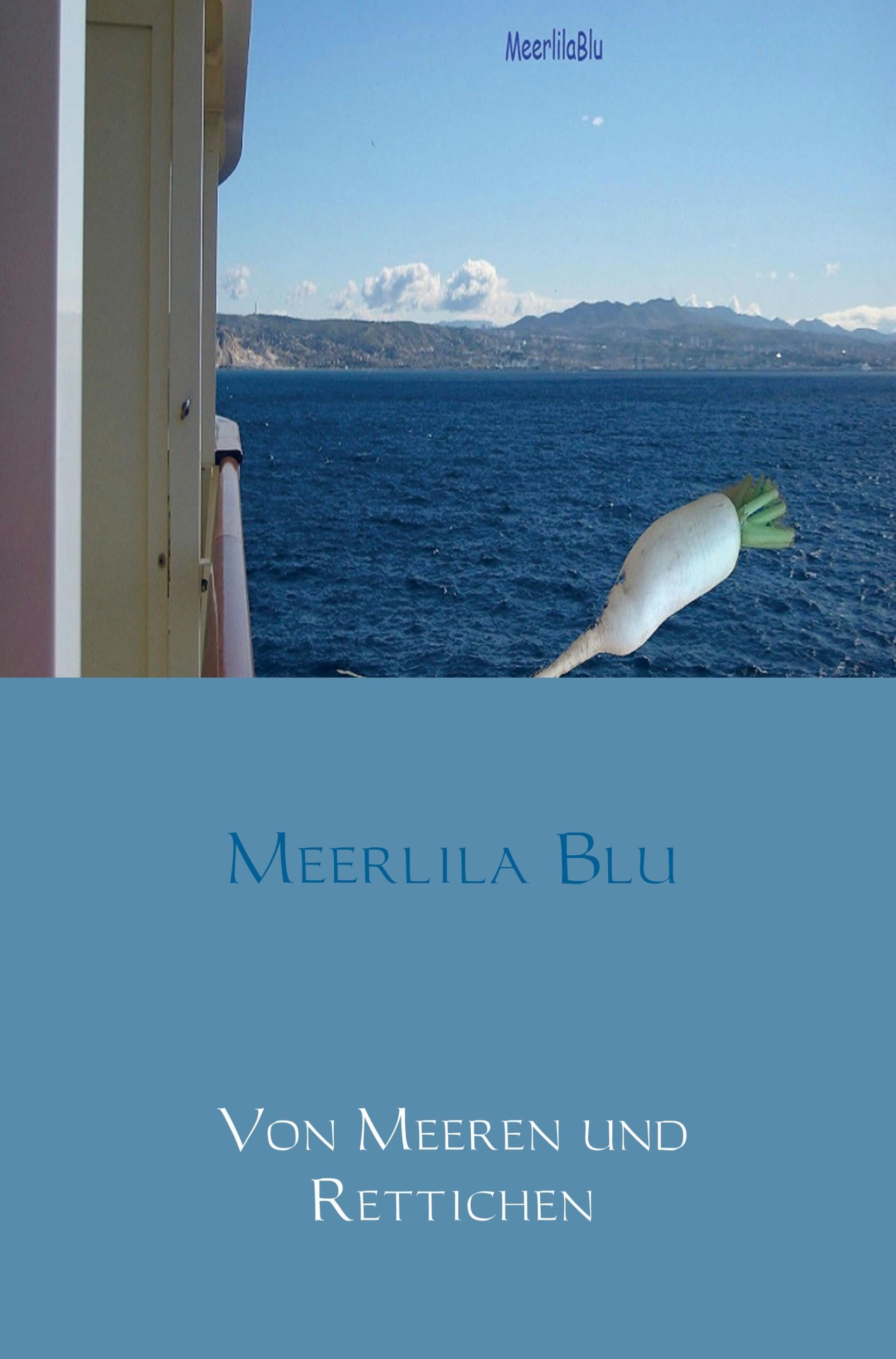 Von Meeren und Rettichen, Taschenbuch von Meerlila Blu, Bookmundo Direct, 9789463426343