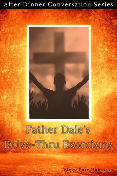Produktbild: Father Dale's Drive-Thru Exorcisms (After Dinner Conversation, #15)
