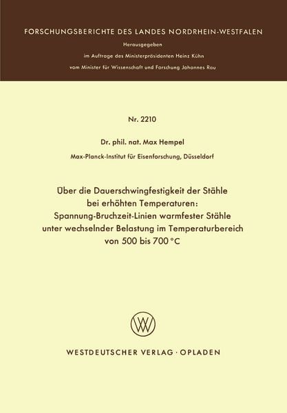 Produktbild: &Uuml;ber die Dauerschwingfestigkeit der St&auml;hle bei erh&ouml;hten Temperaturen: Spannung-Bruchzeit-Linien warmfester St&auml;hle unter wechselnder Belastung im Temperaturbereich von 500 bis 700&deg;C