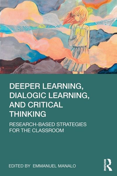 Produktbild: Deeper Learning, Dialogic Learning, and Critical Thinking