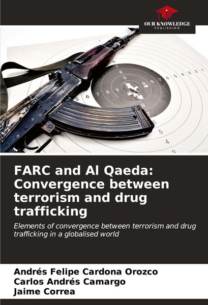 Produktbild: FARC and Al Qaeda: Convergence between terrorism and drug trafficking