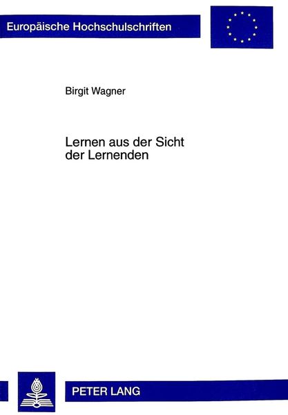 Lernen aus der Sicht der Lernenden, Taschenbuch von Birgit Brouer-Wagner, Peter Lang GmbH, Internationaler Verlag der Wissenschaften, 9783631349625