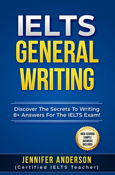 Produktbild: IELTS General Writing: Discover The Secrets To Writing 8+ Answers For The IELTS Exam!