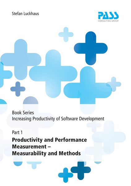 Produktbild: Book Series: Increasing Productivity of Software Development, Part 1: Productivity and Performance Measurement - Measurability and Methods