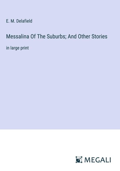 Produktbild: Messalina Of The Suburbs; And Other Stories