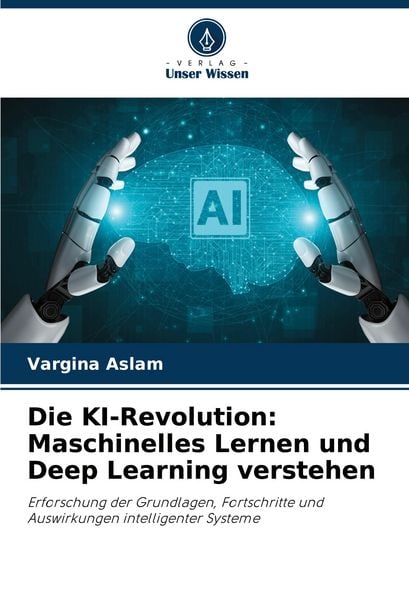 Produktbild: Die KI-Revolution: Maschinelles Lernen und Deep Learning verstehen