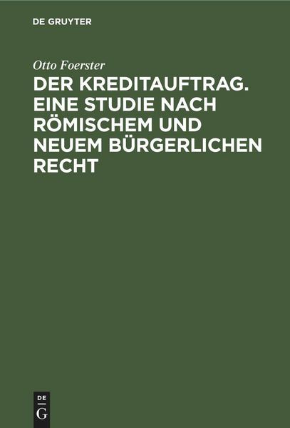 Produktbild: Der Kreditauftrag. Eine Studie nach r&ouml;mischem und neuem b&uuml;rgerlichen Recht