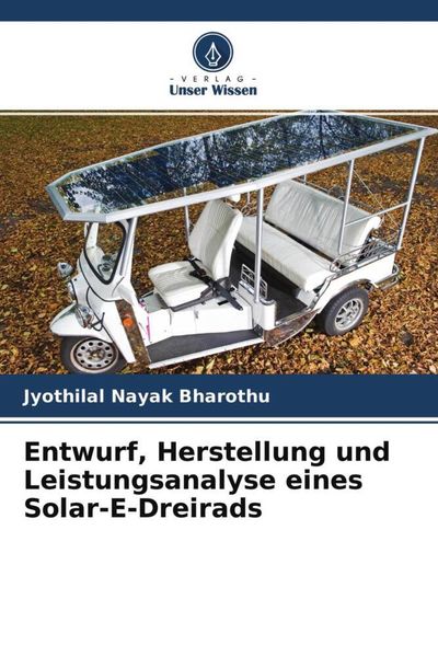 Produktbild: Entwurf, Herstellung und Leistungsanalyse eines Solar-E-Dreirads