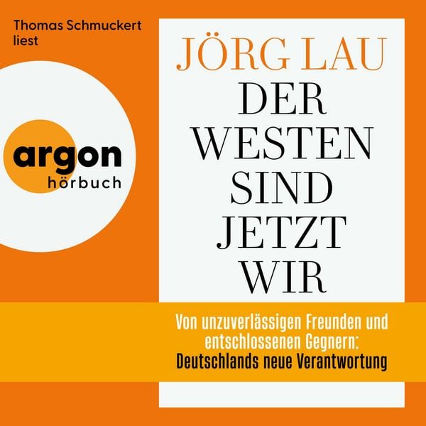 Der Westen sind jetzt wir - Jörg Lau, Audio, 9783732488582
