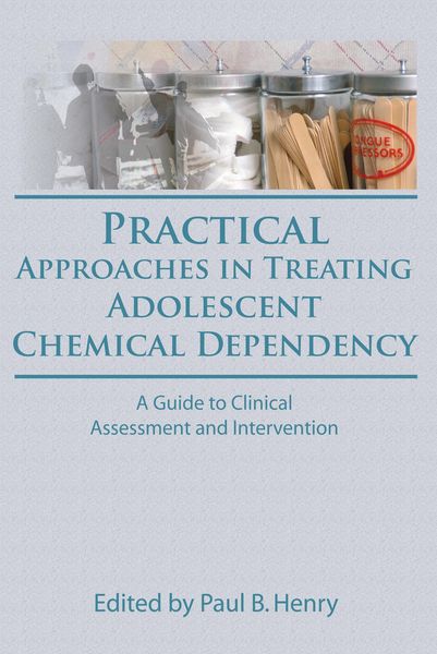 Produktbild: Practical Approaches in Treating Adolescent Chemical Dependency