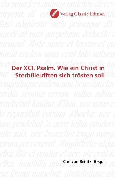 Produktbild: Der XCI. Psalm. Wie ein Christ in Sterb&szlig;leufften sich tr&ouml;sten soll