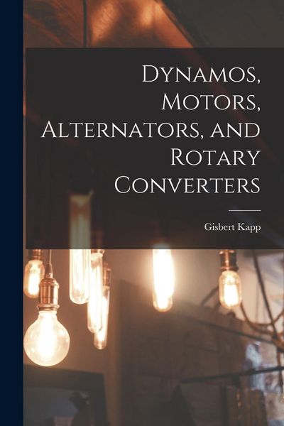 Produktbild: Dynamos, Motors, Alternators, and Rotary Converters