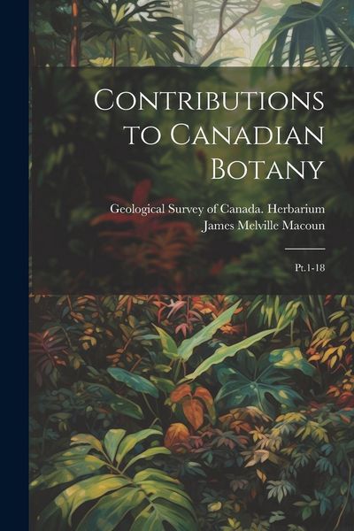 Produktbild: Contributions to Canadian Botany: Pt.1-18