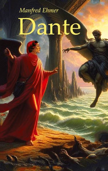 Dante, Taschenbuch von Manfred Ehmer, Tredition, 9783384783431