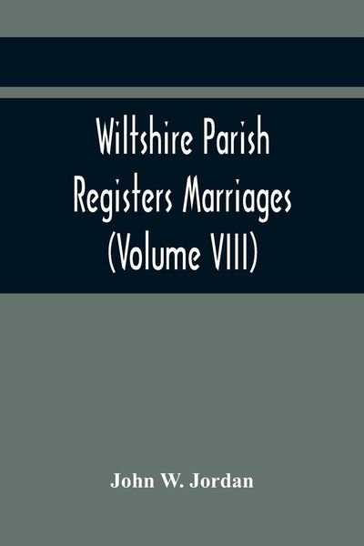 Produktbild: Wiltshire Parish Registers Marriages (Volume VIII)