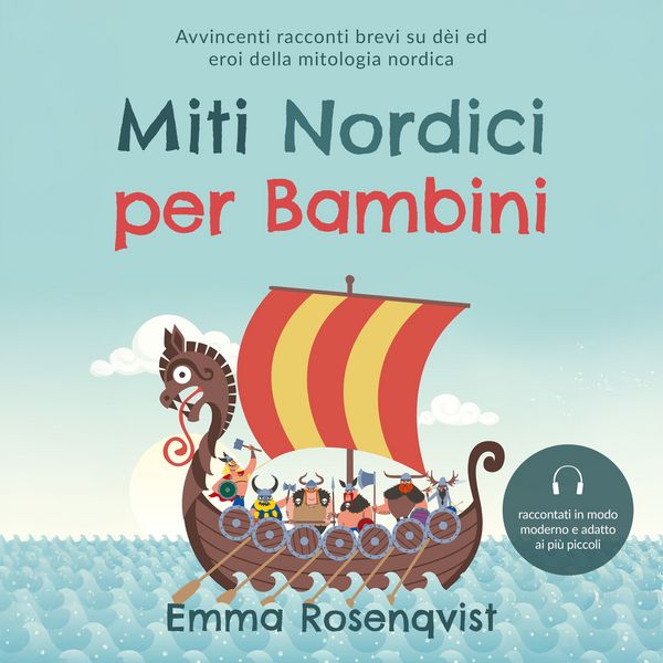 Produktbild: Miti nordici per bambini: Avvincenti racconti brevi su d&egrave;i ed eroi della mitologia nordica &ndash; raccontati in modo moderno e adatto ai pi&ugrave; piccoli