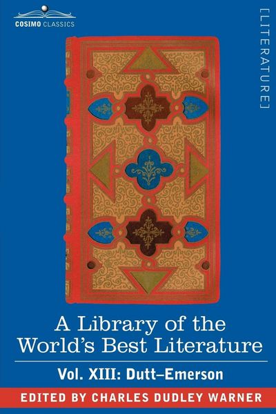 Produktbild: A Library of the World's Best Literature - Ancient and Modern - Vol.XIII (Forty-Five Volumes); Dutt-Emerson