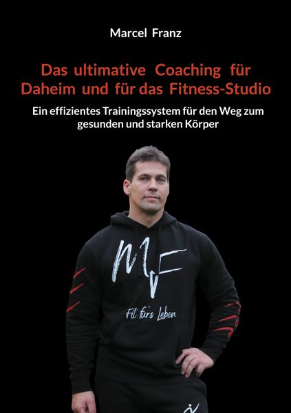 Produktbild: Das ultimative Coaching f&uuml;r Daheim und f&uuml;r das Fitness-Studio