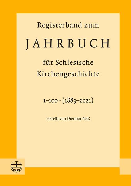 Produktbild: Registerband zum Jahrbuch f&uuml;r Schlesische Kirchengeschichte, Bd. 1-100 (1883-2021)