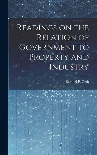 Produktbild: Readings on the Relation of Government to Property and Industry