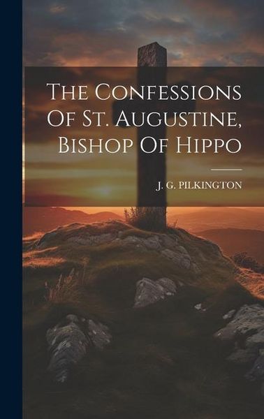 Produktbild: The Confessions Of St. Augustine, Bishop Of Hippo